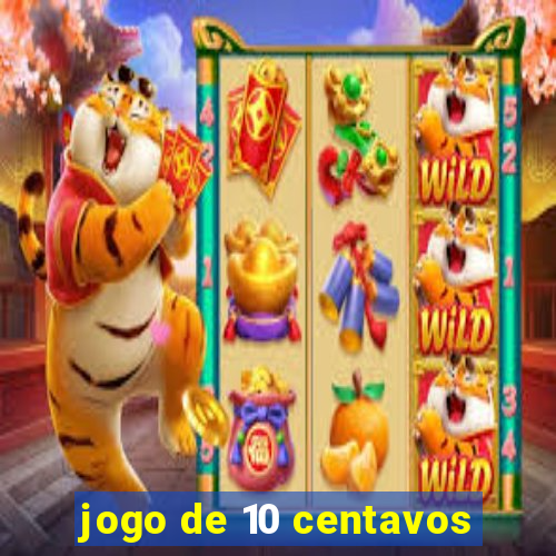 jogo de 10 centavos