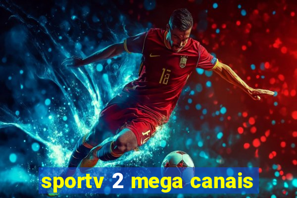 sportv 2 mega canais