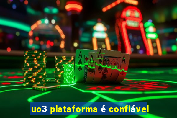 uo3 plataforma é confiável