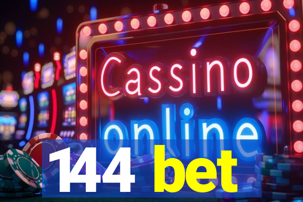 144 bet