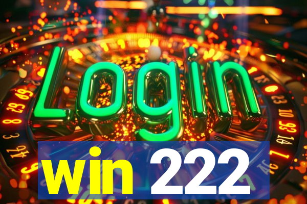 win 222