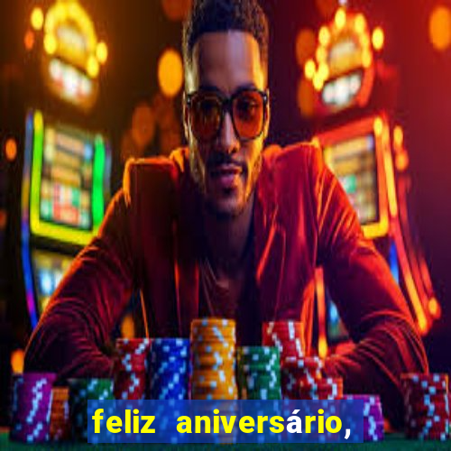 feliz aniversário, meu amor texto emocionante