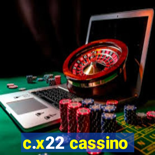 c.x22 cassino