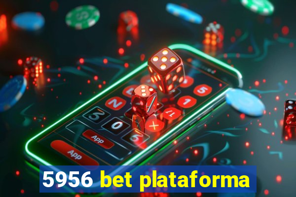 5956 bet plataforma