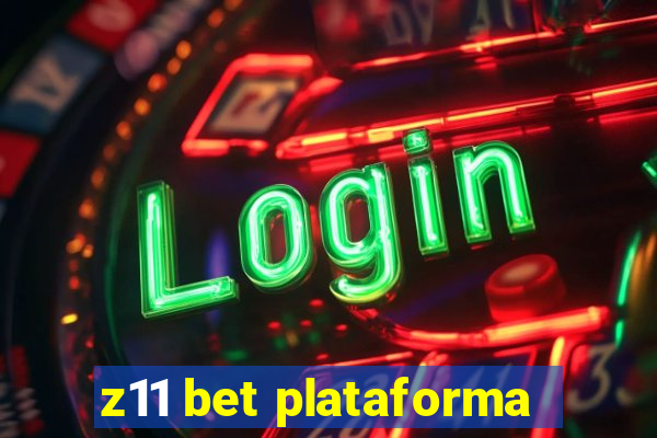 z11 bet plataforma