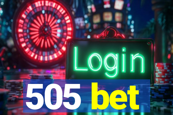 505 bet