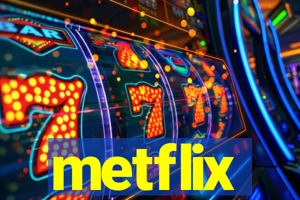 metflix