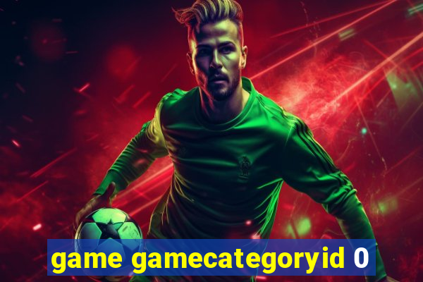 game gamecategoryid 0