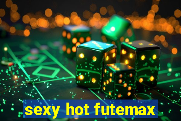 sexy hot futemax