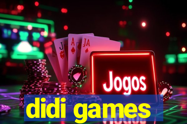 didi games