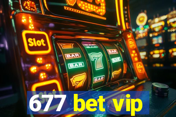 677 bet vip