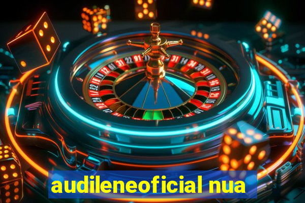 audileneoficial nua