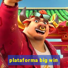 plataforma big win