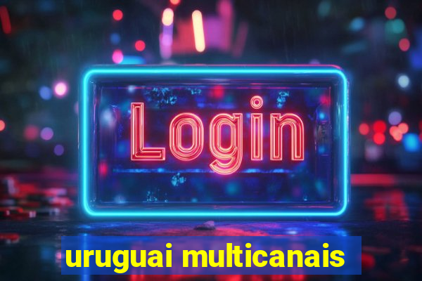 uruguai multicanais