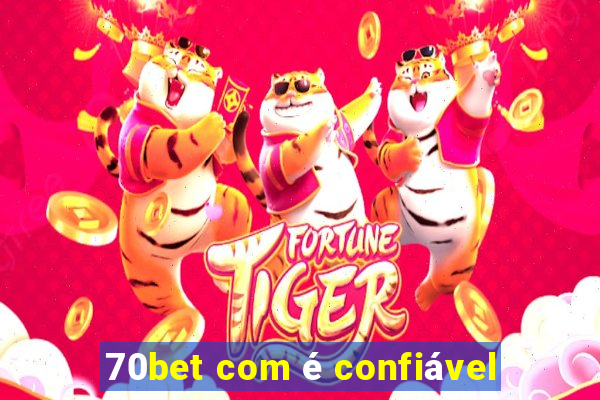 70bet com é confiável