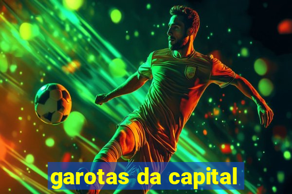 garotas da capital