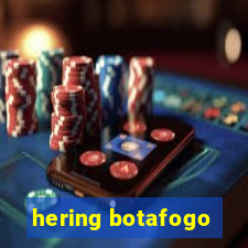 hering botafogo