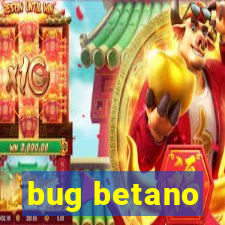 bug betano