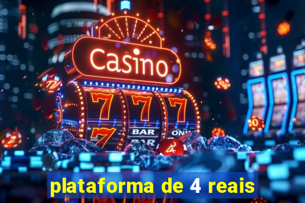 plataforma de 4 reais