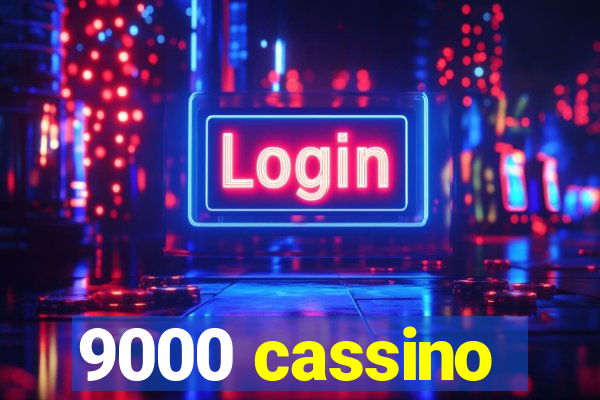 9000 cassino