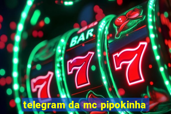 telegram da mc pipokinha