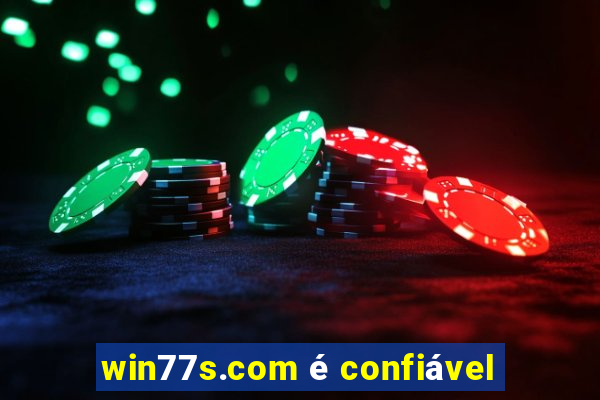 win77s.com é confiável