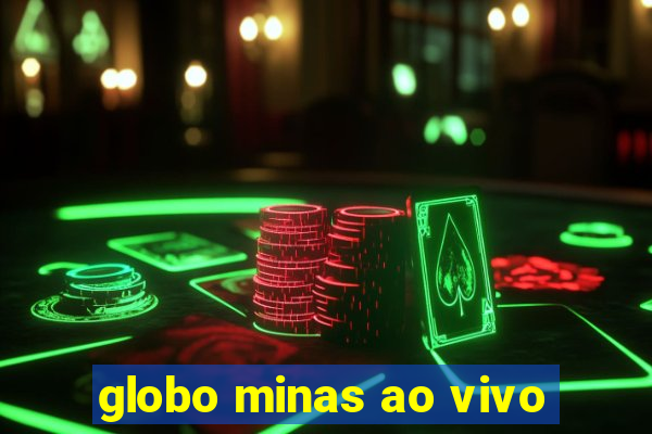 globo minas ao vivo