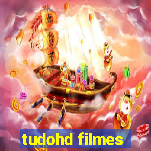 tudohd filmes