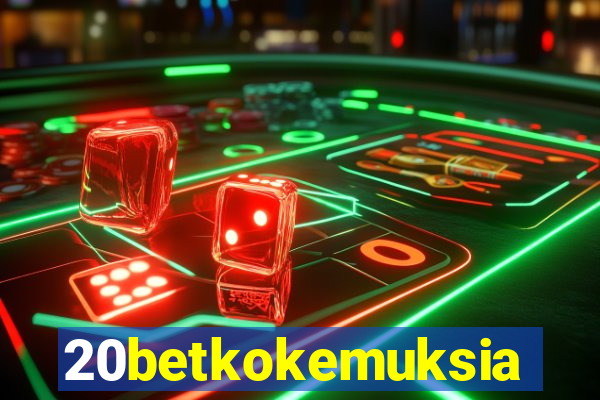 20betkokemuksia