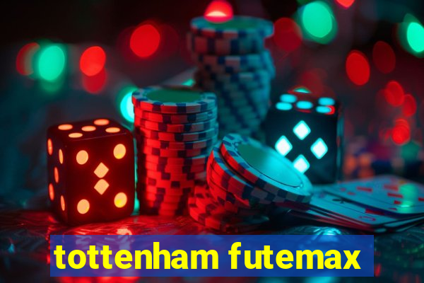 tottenham futemax