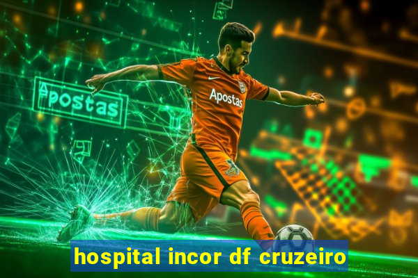 hospital incor df cruzeiro