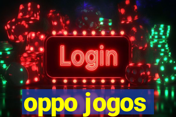 oppo jogos