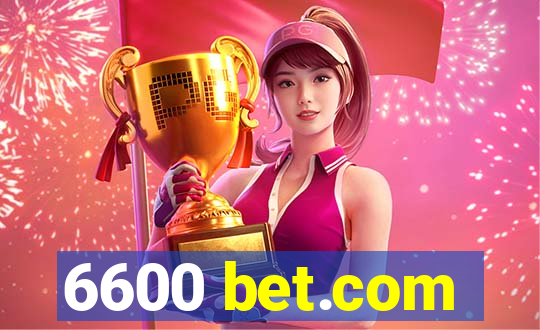 6600 bet.com