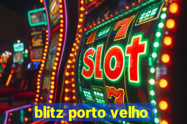 blitz porto velho