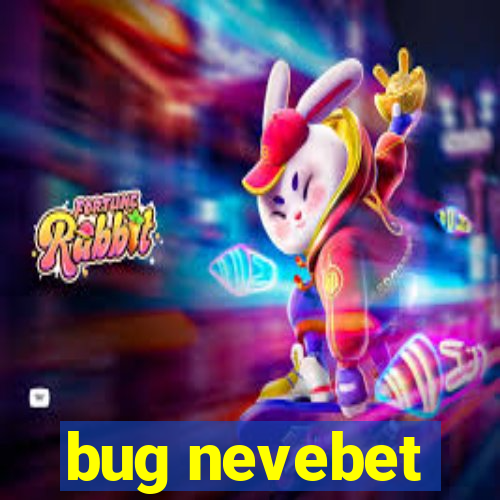 bug nevebet