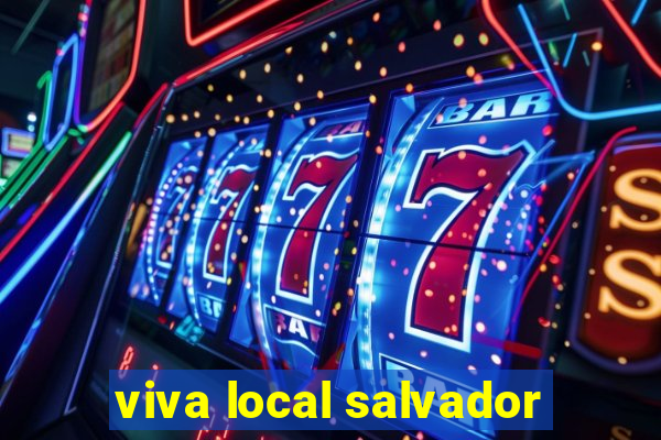 viva local salvador