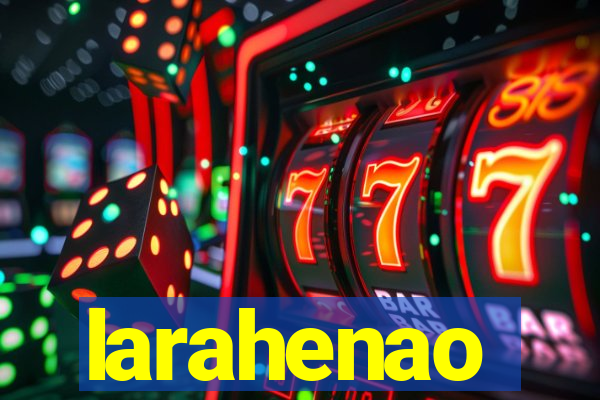 larahenao