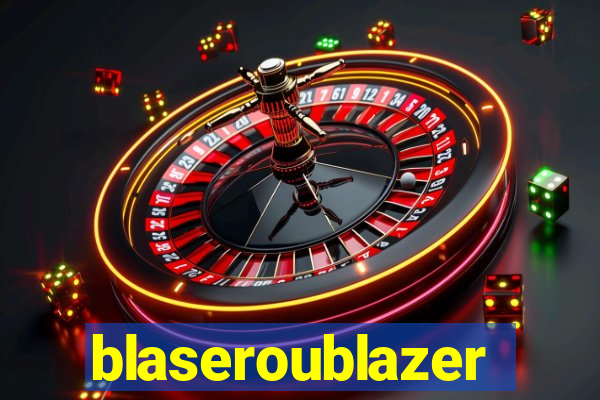 blaseroublazer