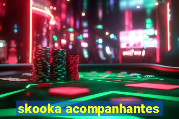 skooka acompanhantes