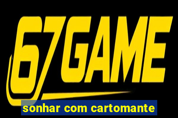 sonhar com cartomante