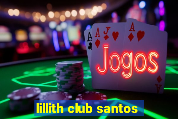 lillith club santos