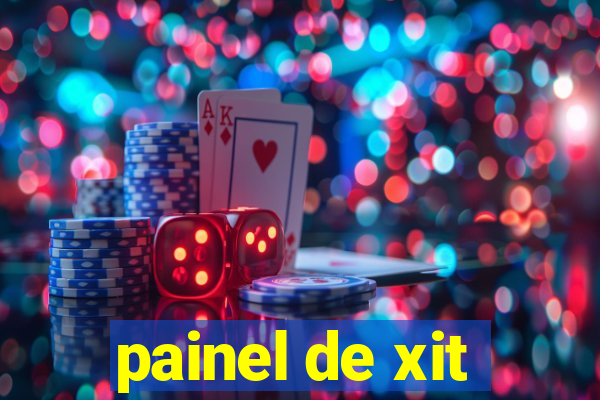 painel de xit