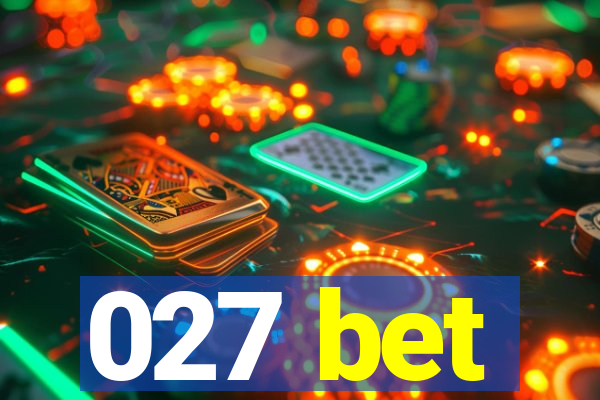 027 bet