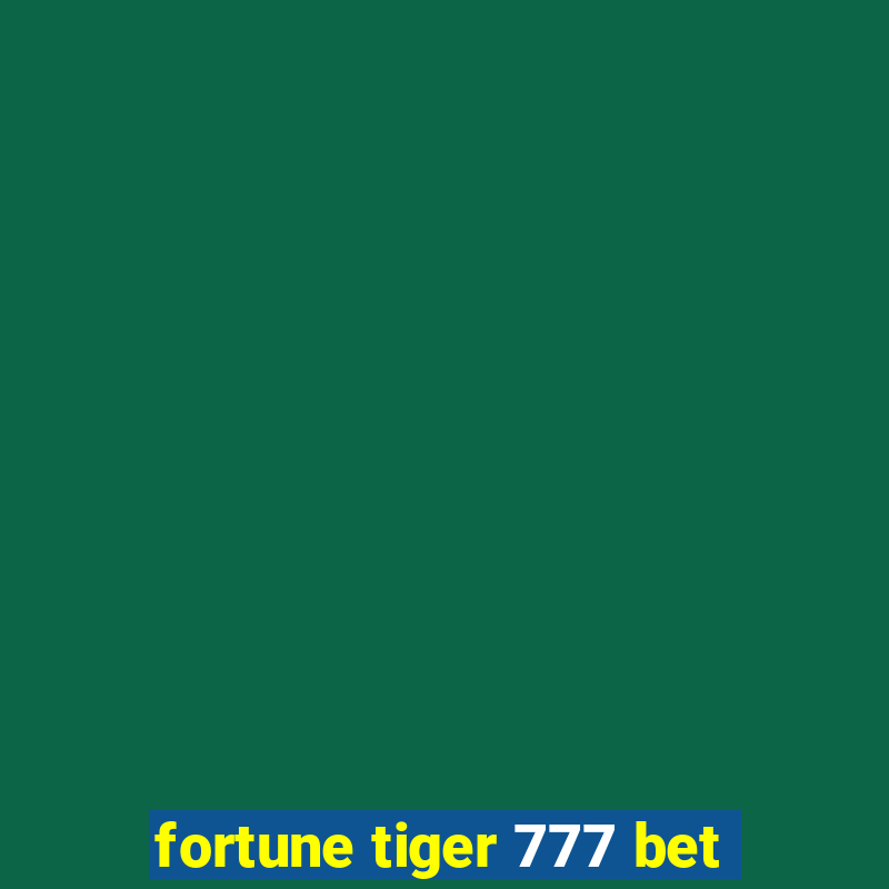 fortune tiger 777 bet