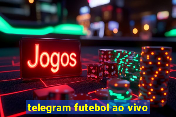 telegram futebol ao vivo