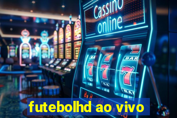 futebolhd ao vivo