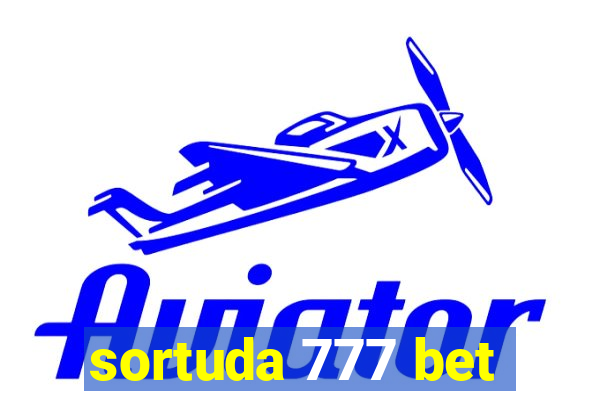 sortuda 777 bet