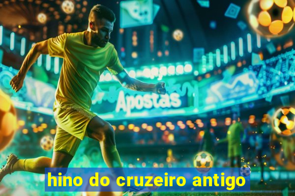 hino do cruzeiro antigo