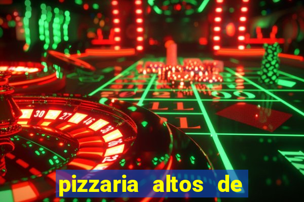 pizzaria altos de santana sjc