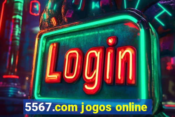 5567.com jogos online